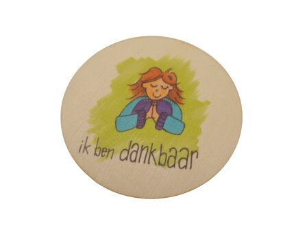 Houten schilderij of onderzetter 10cm:  ik ben dankbaar2